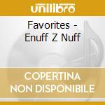 Favorites - Enuff Z Nuff cd