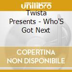 Twista Presents - Who'S Got Next