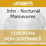 John - Nocturnal Manoeuvres cd