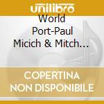 World Port-Paul Micich & Mitch Espe - Prairies cd musicale di World Port