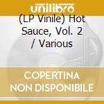(LP Vinile) Hot Sauce, Vol. 2 / Various vinile