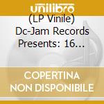 (LP Vinile) Dc-Jam Records Presents: 16 Hi-Fi Hits / Various vinile
