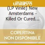 (LP Vinile) New Amsterdams - Killed Or Cured - Brown & White vinile