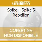 Spike - Spike'S Rebellion cd