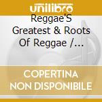 Reggae'S Greatest & Roots Of Reggae / Various (2 Cd) cd