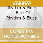 Rhythm & Blues - Best Of Rhythm & Blues cd