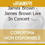 James Brown - James Brown Live In Concert - Music Legends 2 Disc Set - Cd / Dvd cd