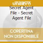 Secret Agent File - Secret Agent File cd