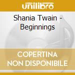 Shania Twain - Beginnings cd