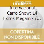 Internacional Carro Show: 14 Exitos Megamix / Various cd