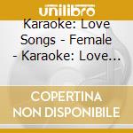 Karaoke: Love Songs - Female - Karaoke: Love Songs - Female cd