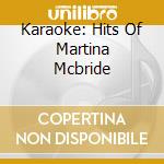 Karaoke: Hits Of Martina Mcbride cd