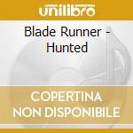 Blade Runner - Hunted cd musicale