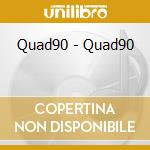 Quad90 - Quad90 cd