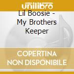 Lil Boosie - My Brothers Keeper cd musicale di Lil Boosie