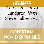 Carole & Teresa Lundgren, With Steve Eulberg - Random Acts Of Fiddling cd
