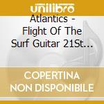 Atlantics - Flight Of The Surf Guitar 21St Anniversary Edition cd