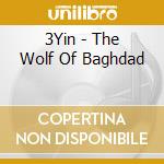 3Yin - The Wolf Of Baghdad cd