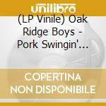 (LP Vinile) Oak Ridge Boys - Pork Swingin' White Vinyl