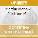 Martha Marlow - Medicine Man cd