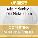 Arlo Mckinley - Die Midwestern cd