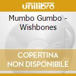 Mumbo Gumbo - Wishbones cd