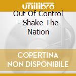 Out Of Control - Shake The Nation cd