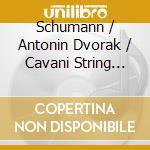 Schumann / Antonin Dvorak / Cavani String Quartet - Opus 41 / Opus 96 cd
