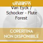 Van Eyck / Schocker - Flute Forest cd