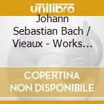 Johann Sebastian Bach / Vieaux - Works For Lute 1 cd