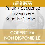 Pajak / Sequence Enzemble - Sounds Of Hiv: Music Transcribed From Dna cd
