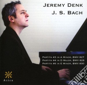 Johann Sebastian Bach - Partitas 3, 4 & 6 cd musicale di J.S. / Denk Bach