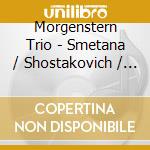 Morgenstern Trio - Smetana / Shostakovich / Bernstein cd