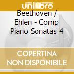 Beethoven / Ehlen - Comp Piano Sonatas 4 cd