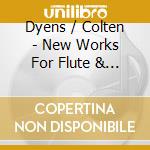 Dyens / Colten - New Works For Flute & Guitar: Diller Quale cd