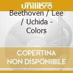 Beethoven / Lee / Uchida - Colors cd
