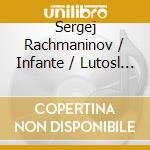 Sergej Rachmaninov / Infante / Lutosl - Virtuosic Dance cd musicale di Sergej Rachmaninov / Infante / Lutosl