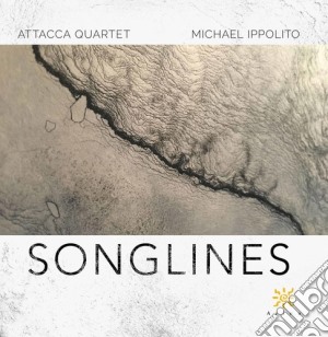 Michael Ippolito - Songlines cd musicale di Ippolito / Attacca Quartet