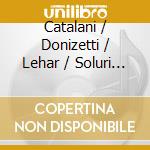 Catalani / Donizetti / Lehar / Soluri / Trujillo - Sempre Libera cd musicale di Catalani / Donizetti / Lehar / Soluri / Trujillo