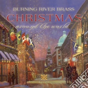 Burning River Brass - Christmas Around The World cd musicale di J.S. / Burning River Brass Bach