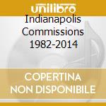 Indianapolis Commissions 1982-2014 cd