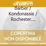 Barber / Kondonassis / Rochester Philharmonic Orch - American Rapture cd