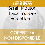 Sarah Mouton Faux: Yuliya - Forgotten Songs Of Julia Weissberg Rimsky-Korsakov cd