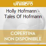 Holly Hofmann - Tales Of Hofmann cd