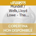 Mundell / Wells,Lloyd Lowe - This One Is For Charlie cd musicale di Mundell / Wells,Lloyd Lowe