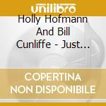 Holly Hofmann And Bill Cunliffe - Just Duet, Vol. 2