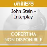 John Stein - Interplay cd musicale di John Stein