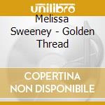 Melissa Sweeney - Golden Thread cd