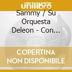 Sammy / Su Orquesta Deleon - Con Salsa Y Sabor cd