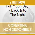 Full Moon Bay - Back Into The Night cd